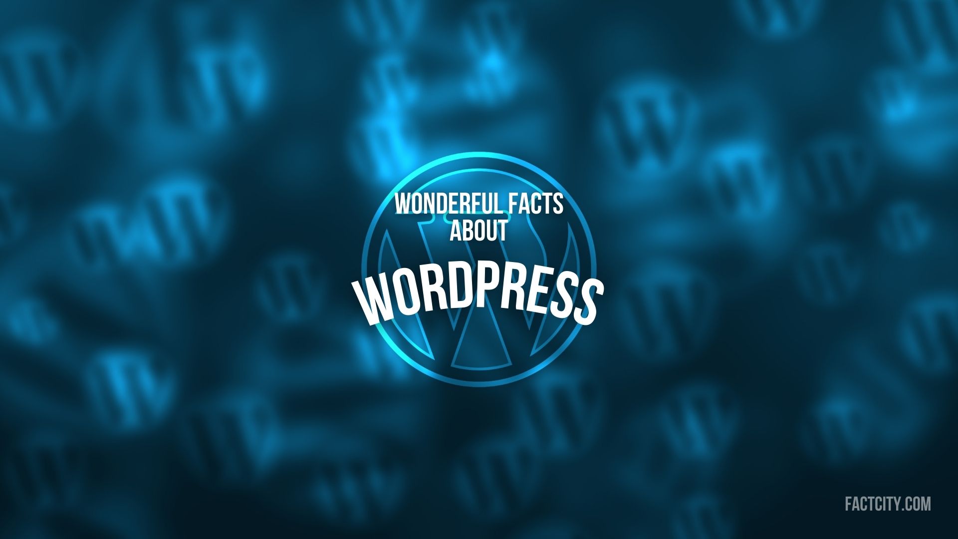 10 Wonderful Facts About WordPress