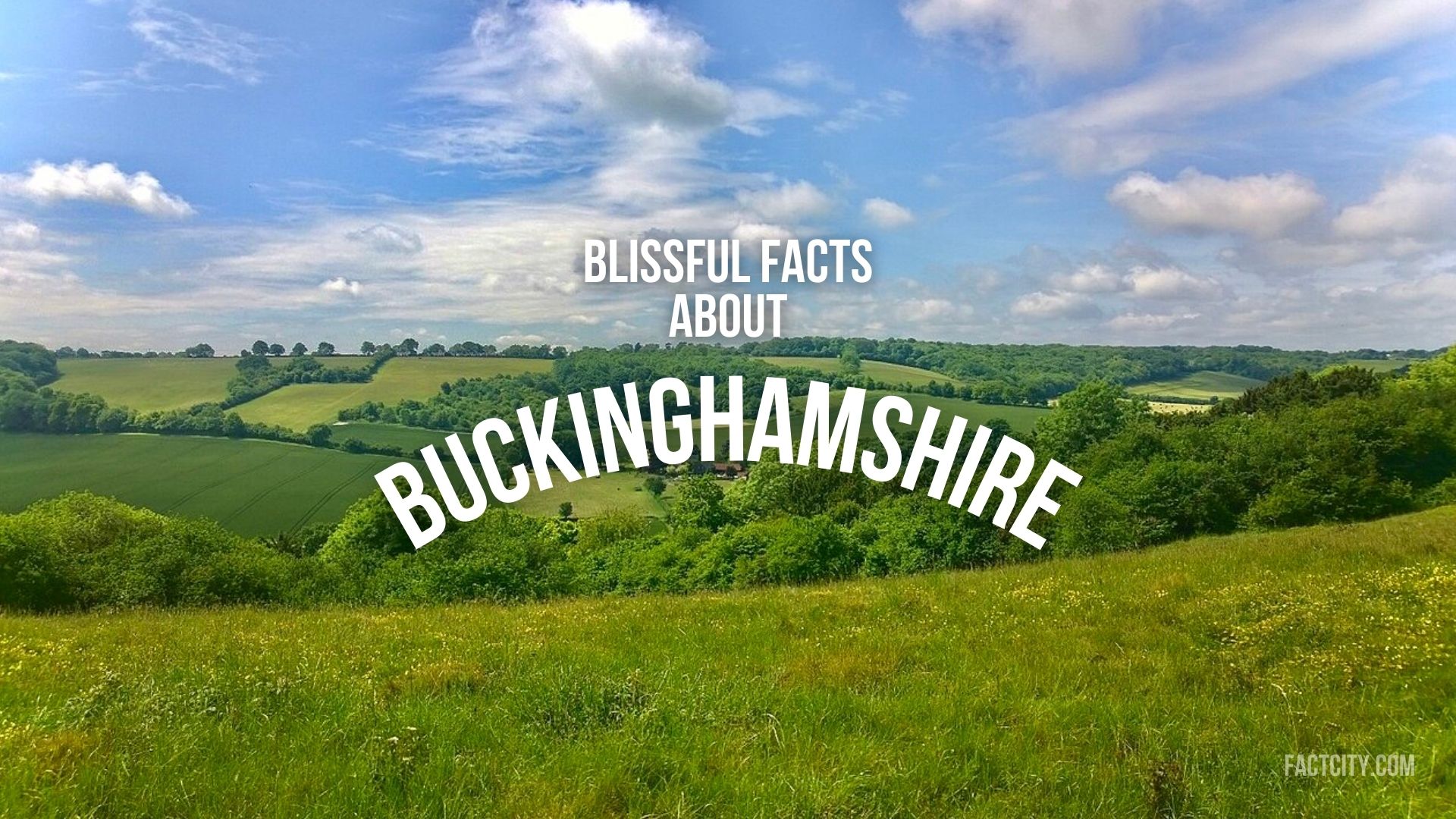 9 Blissful Facts about Buckinghamshire